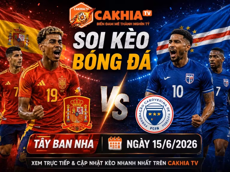 Soi Kèo Bóng Đá Tây Ban Nha vs Cape Verde, 23h00 Ngày 15/6/2026