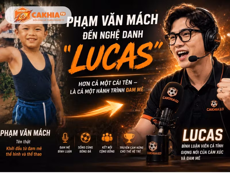 Từ Phạm Văn Mách Đến Nghệ Danh "Lucas"